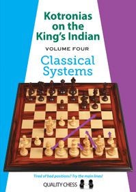 KOTRONIAS ON THE KING'S INDIAN VOLUME 4 CLASSICAL SYSTEMS