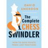 THE COMPLETE CHESS SWINDLER : HOW TO SAVE POINTS FROM LOST POSITIONS