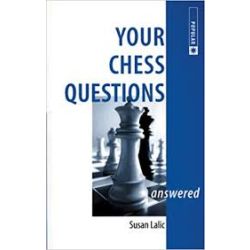 YOUR CHESS QUESTIONS ANSWERED