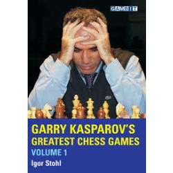 GARRY KASPAROV'S GREATEST CHESS GAMES VOLUME 1