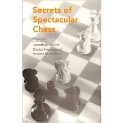 SECRETS OF SPECTACULAR CHESS