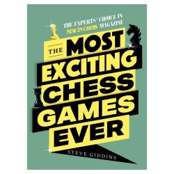 THE MOST EXCITING CHESS  GAMES EVER