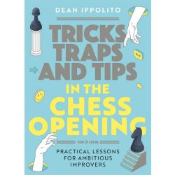 TRICKS,TRAPS AND TIPS IN THE CHESS OPENING