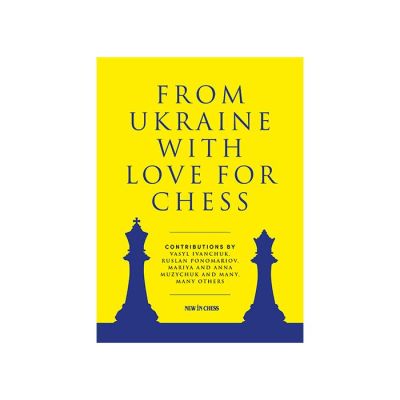 FROM UKRAINE WITH LOVE FOR CHESS