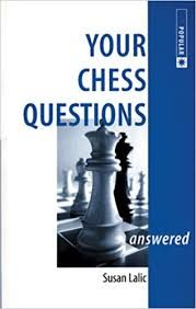 YOUR CHESS QUESTIONS ANSWERED