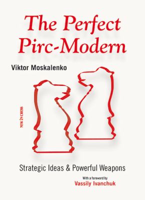 THE PERFECT PIRC-MODERN : STRATEGIC IDEAS & POWERFUL WEAPONS