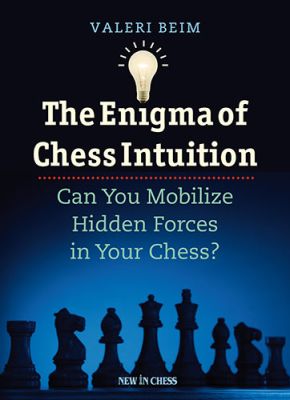 THE ENIGMA OF CHESS INTUITION