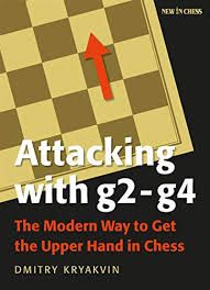 ATTACKING WITH G2-G4 : THE MODERN WAY TO GET THE UPPER HAND IN CHESS